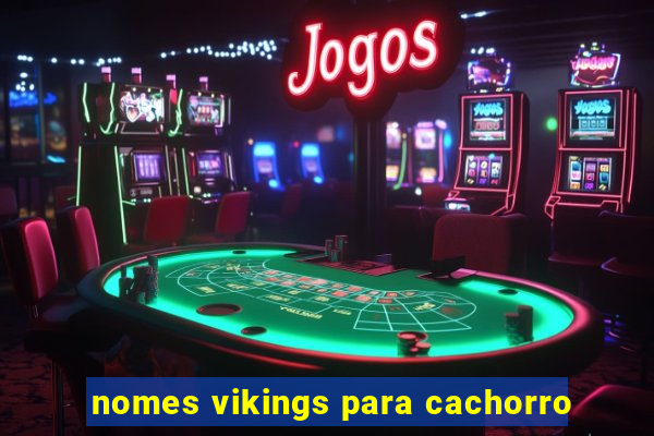 nomes vikings para cachorro